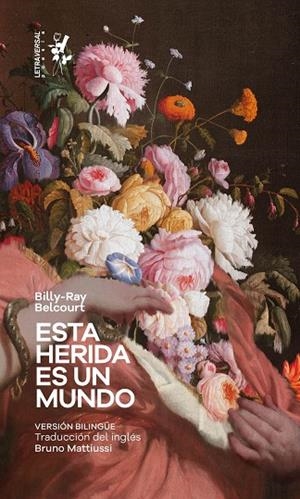 ESTA HERIDA ES UN MUNDO | 9788412511963 | BELCOURT, BILLY RAY | Llibreria Online de Vilafranca del Penedès | Comprar llibres en català