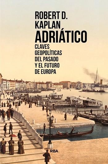 ADRIÁTICO | 9788491873310 | KAPLAN, ROBERT D. | Llibreria L'Odissea - Libreria Online de Vilafranca del Penedès - Comprar libros