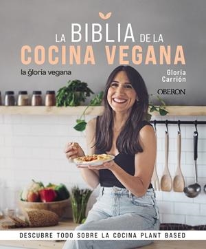 LA BIBLIA DE LA COCINA VEGANA | 9788441546615 | CARRIÓN MOÑIZ, GLORIA | Llibreria L'Odissea - Libreria Online de Vilafranca del Penedès - Comprar libros