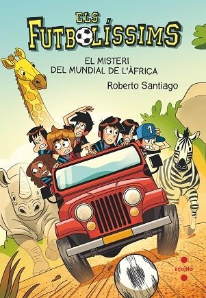 ELS FUTBOLISSIMS 22 EL MISTERI DEL MUNDIAL DE L'AFRICA | 9788466150705 | SANTIAGO, ROBERTO | Llibreria L'Odissea - Libreria Online de Vilafranca del Penedès - Comprar libros