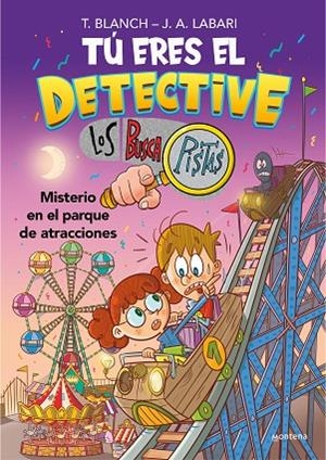 TÚ ERES EL DETECTIVE CON LOS BUSCAPISTAS 4  MISTERIO EN EL PARQUE DE ATRACCIONES | 9788418798436 | BLANCH, TERESA/LABARI, JOSÉ ÁNGEL | Llibreria Online de Vilafranca del Penedès | Comprar llibres en català