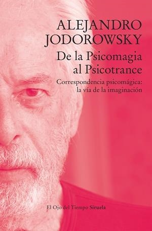 DE LA PSICOMAGIA AL PSICOTRANCE | 9788419419170 | JODOROWSKY, ALEJANDRO | Llibreria Online de Vilafranca del Penedès | Comprar llibres en català