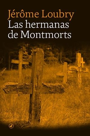 LAS HERMANAS DE MONTMORTS | 9788418800412 | LOUBRY, JEROME | Llibreria L'Odissea - Libreria Online de Vilafranca del Penedès - Comprar libros