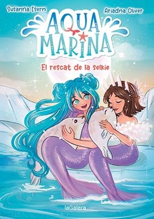 AQUA MARINA 5 EL RESCAT DE LA SELKIE | 9788424671914 | ISERN, SUSANNA | Llibreria L'Odissea - Libreria Online de Vilafranca del Penedès - Comprar libros