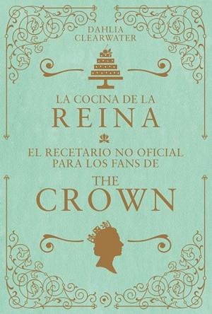 LA COCINA DE LA REINA | 9788419004802 | CLEARWATER, DAHLIA | Llibreria Online de Vilafranca del Penedès | Comprar llibres en català