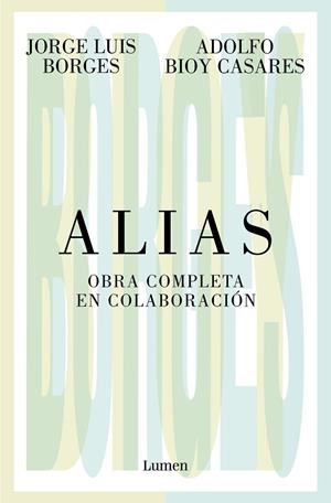ALIAS OBRA COMPLETA EN COLABORACIÓN | 9788426413536 | BORGES, JORGE LUIS/BIOY CASARES, ADOLFO | Llibreria Online de Vilafranca del Penedès | Comprar llibres en català