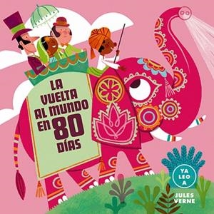LA VUELTA AL MUNDO EN 80 DÍAS YA LEO A | 9788418933080 | VERNE, JULIO | Llibreria Online de Vilafranca del Penedès | Comprar llibres en català