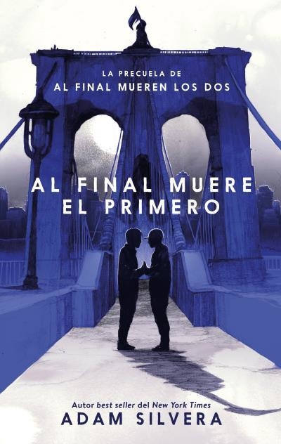 AL FINAL MUERE EL PRIMERO | 9788417854799 | SILVERA, ADAM | Llibreria L'Odissea - Libreria Online de Vilafranca del Penedès - Comprar libros
