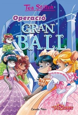 TEA STILTON OPERACIÓ GRAN BALL | 9788413893648 | STILTON, TEA | Llibreria L'Odissea - Libreria Online de Vilafranca del Penedès - Comprar libros