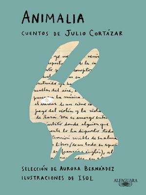 ANIMALIA CUENTOS DE JULIO CORTÁZAR | 9788420463490 | CORTÁZAR, JULIO | Llibreria L'Odissea - Libreria Online de Vilafranca del Penedès - Comprar libros