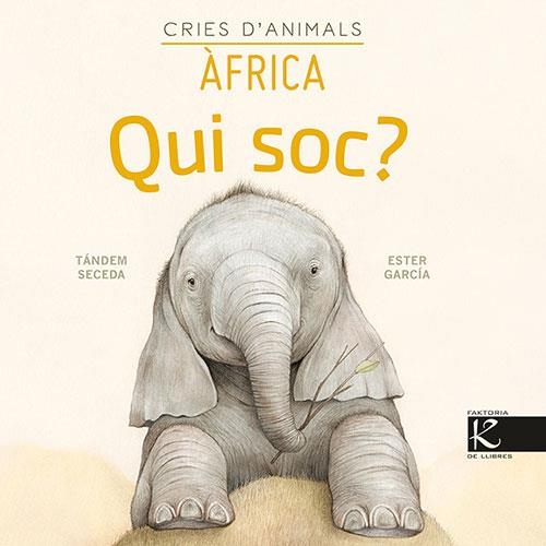 QUI SOC ? CRIES D’ANIMALS ÀFRICA | 9788418558146 | PELAYO, ISABEL/GUTIÉRREZ, XULIO/MARTÍNEZ, PILAR/HERAS, CHEMA | Llibreria L'Odissea - Libreria Online de Vilafranca del Penedès - Comprar libros