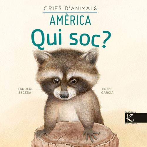 QUI SOC ? CRIES D’ANIMALS AMÈRICA | 9788418558450 | PELAYO, ISABEL/GUTIÉRREZ, XULIO/MARTÍNEZ, PILAR/HERAS, CHEMA | Llibreria Online de Vilafranca del Penedès | Comprar llibres en català