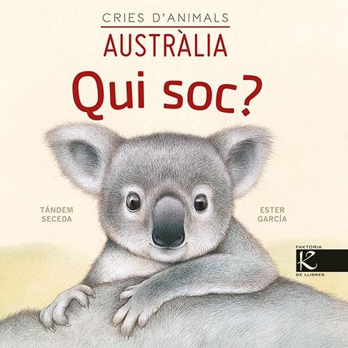 QUI SOC ? CRIES D’ANIMALS AUSTRÀLIA | 9788418558443 | PELAYO, ISABEL/GUTIÉRREZ, XULIO/MARTÍNEZ, PILAR/HERAS, CHEMA | Llibreria L'Odissea - Libreria Online de Vilafranca del Penedès - Comprar libros