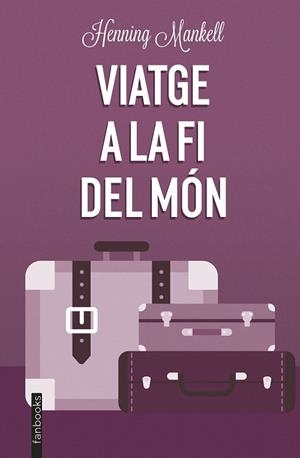 VIATGE A LA FI DEL MÓN | 9788419150219 | MANKELL, HENNING | Llibreria Online de Vilafranca del Penedès | Comprar llibres en català