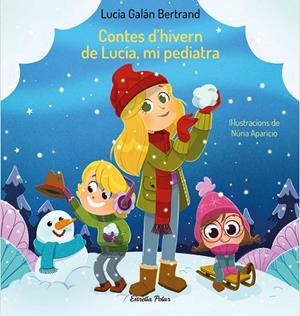 CONTES D'HIVERN DE LUCÍA MI PEDIATRA | 9788413894171 | GALÁN BERTRAND, LUCÍA/APARICIO, NÚRIA | Llibreria Online de Vilafranca del Penedès | Comprar llibres en català