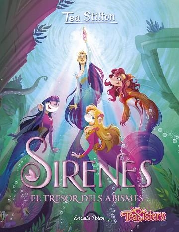 SIRENES EL TRESOR DELS ABISMES | 9788413894003 | STILTON, TEA | Llibreria L'Odissea - Libreria Online de Vilafranca del Penedès - Comprar libros