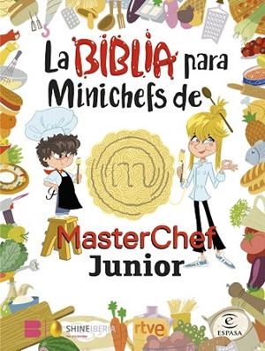 LA BIBLIA PARA MINICHEFS DE MASTERCHEF JUNIOR | 9788467066104 | SHINE/RTVE | Llibreria L'Odissea - Libreria Online de Vilafranca del Penedès - Comprar libros
