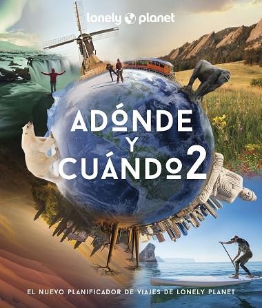 ADÓNDE Y CUÁNDO 2 | 9788408256984 | BAXTER, SARAH/BLOOMFIELD, PAUL | Llibreria L'Odissea - Libreria Online de Vilafranca del Penedès - Comprar libros