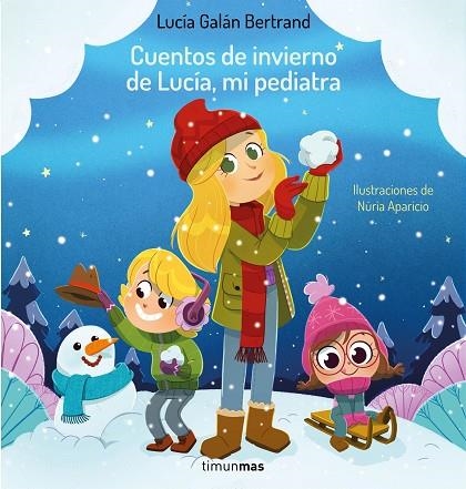 CUENTOS DE INVIERNO DE LUCÍA MI PEDIATRA | 9788408264965 | GALÁN BERTRAND, LUCÍA/APARICIO, NÚRIA | Llibreria L'Odissea - Libreria Online de Vilafranca del Penedès - Comprar libros
