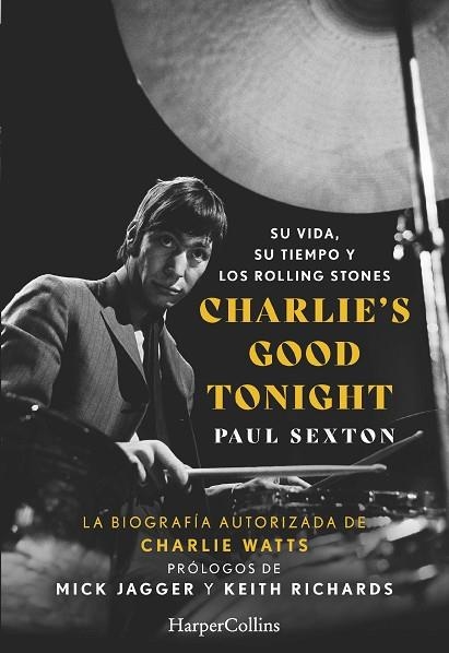 CHARLIE S GOOD TONIGHT SU VIDA SU TIEMPO Y LOS ROLLING STONES | 9788491398479 | SEXTON, PAUL | Llibreria L'Odissea - Libreria Online de Vilafranca del Penedès - Comprar libros