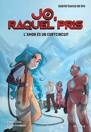 JO RAQUEL PRIS 3 L'AMOR ÉS UN CURTCIRCUIT | 9788424673819 | GARCIA DEL ORO, GABRIEL | Llibreria L'Odissea - Libreria Online de Vilafranca del Penedès - Comprar libros