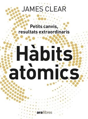 HÀBITS ATÒMICS | 9788418928710 | CLEAR, JAMES | Llibreria L'Odissea - Libreria Online de Vilafranca del Penedès - Comprar libros