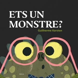 ETS UN MONSTRE | 9788447948864 | KARSTEN, GUILHERME | Llibreria L'Odissea - Libreria Online de Vilafranca del Penedès - Comprar libros