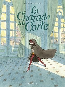 LA CHARADA DE LA CORTE | 9788467952261 | VESCO FLOR, KERASCOET | Llibreria L'Odissea - Libreria Online de Vilafranca del Penedès - Comprar libros