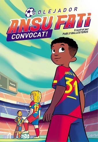 ANSU FATI GOLEJADOR 3 CONVOCAT | 9788448860707 | FATI, ANSU/BALLESTEROS, PABLO | Llibreria L'Odissea - Libreria Online de Vilafranca del Penedès - Comprar libros