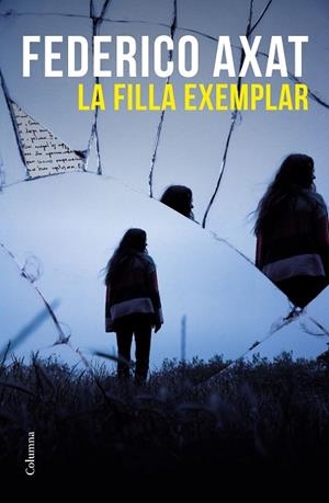 LA FILLA EXEMPLAR | 9788466429825 | AXAT, FEDERICO | Llibreria L'Odissea - Libreria Online de Vilafranca del Penedès - Comprar libros