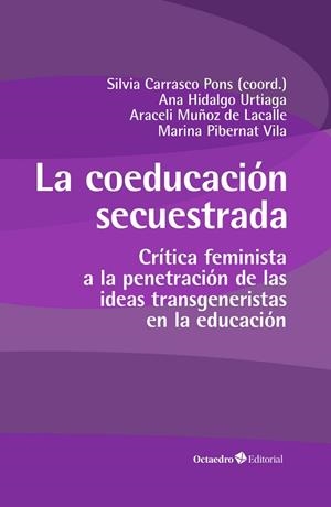 LA COEDUCACIÓN SECUESTRADA | 9788419506290 | CARRASCO PONS, SÍLVIA/HIDALGO URTIAGA, ANA/MUÑOZ LACALLE, ARACELI/PIBERNAT VILA, MARINA | Llibreria L'Odissea - Libreria Online de Vilafranca del Penedès - Comprar libros