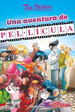 UNA AVENTURA DE PEL·LÍCULA | 9788413893679 | STILTON, TEA | Llibreria Online de Vilafranca del Penedès | Comprar llibres en català