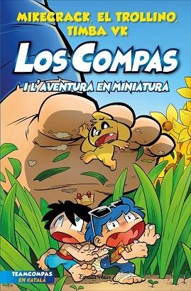 LOS COMPAS 8 LOS COMPAS I L'AVENTURA EN MINIATURA | 9788413893402 | MIKECRACK, EL TROLLINO Y TIMBA VK | Llibreria L'Odissea - Libreria Online de Vilafranca del Penedès - Comprar libros