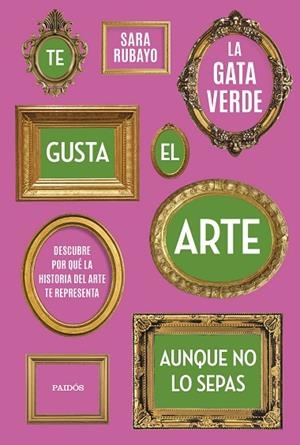 TE GUSTA EL ARTE AUNQUE NO LO SEPAS | 9788449339950 | RUBAYO, SARA | Llibreria Online de Vilafranca del Penedès | Comprar llibres en català