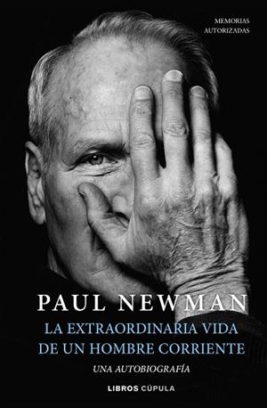 LA EXTRAORDINARIA VIDA DE UN HOMBRE CORRIENTE | 9788448029906 | NEWMAN, PAUL | Llibreria L'Odissea - Libreria Online de Vilafranca del Penedès - Comprar libros
