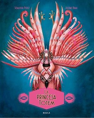 LA PRINCESA TÒTEM | 9788447948901 | PEREZ, SÉBASTIEN | Llibreria Online de Vilafranca del Penedès | Comprar llibres en català