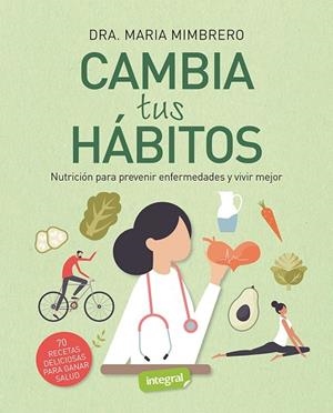 CAMBIA TUS HÁBITOS | 9788491182344 | MIMBRERO GUILLAMÓN, MARÍA | Llibreria L'Odissea - Libreria Online de Vilafranca del Penedès - Comprar libros