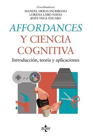 AFFORDANCES Y CIENCIA COGNITIVA | 9788430986859 | HERAS-ESCRIBANO, MANUEL/LOBO NAVAS, LORENA/VEGA ENCABO, JESÚS/ANDRADA DE GREGORIO, GLORIA/AYALA LÓPE | Llibreria Online de Vilafranca del Penedès | Comprar llibres en català