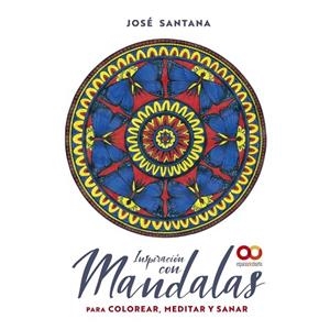 INSPIRACIÓN CON MANDALAS PARA COLOREAR MEDITAR Y SANAR | 9788441544833 | SANTANA GARCÍA, JOSÉ | Llibreria L'Odissea - Libreria Online de Vilafranca del Penedès - Comprar libros