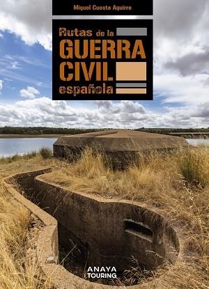 RUTAS DE LA GUERRA CIVIL ESPAÑOLA | 9788491584391 | CUESTA AGUIRRE, MIGUEL | Llibreria L'Odissea - Libreria Online de Vilafranca del Penedès - Comprar libros