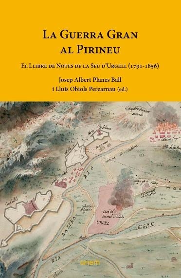 LA GUERRA GRAN AL PIRINEU | 9788418865183 | PLANES BALL, JOSEP ALBERT/OBIOLS PEREARNAU, LLUÍS | Llibreria Online de Vilafranca del Penedès | Comprar llibres en català