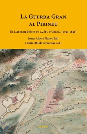 LA GUERRA GRAN AL PIRINEU | 9788418865183 | PLANES BALL, JOSEP ALBERT/OBIOLS PEREARNAU, LLUÍS | Llibreria L'Odissea - Libreria Online de Vilafranca del Penedès - Comprar libros