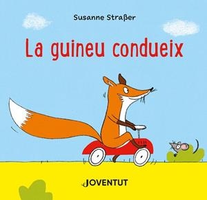 LA GUINEU CONDUEIX | 9788426147301 | SUSANNE STRAßER | Llibreria Online de Vilafranca del Penedès | Comprar llibres en català