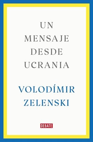 UN MENSAJE DESDE UCRANIA | 9788419399564 | ZELENSKI, VOLODÍMIR | Llibreria Online de Vilafranca del Penedès | Comprar llibres en català