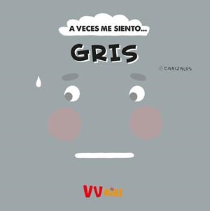 A VECES ME SIENTO GRIS VVKIDS | 9788468289908 | CANIZALES | Llibreria Online de Vilafranca del Penedès | Comprar llibres en català