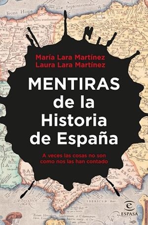 MENTIRAS DE LA HISTORIA DE ESPAÑA | 9788467067354 | LARA MARTÍNEZ, LAURA/LARA MARTÍNEZ, MARÍA | Llibreria L'Odissea - Libreria Online de Vilafranca del Penedès - Comprar libros