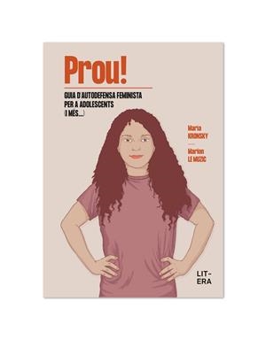 PROU GUIA D’AUTODEFENSA FEMINISTA PER A ADOLESCENTS I MÉS | 9788412517156 | LE MUZIC, MARION/KRONSKY, MARÍA | Llibreria L'Odissea - Libreria Online de Vilafranca del Penedès - Comprar libros