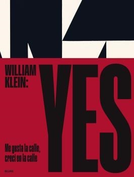 WILLIAM KLEIN YES | 9788419094469 | KLEIN, WILLIAM/CAMPANY, DAVID | Llibreria L'Odissea - Libreria Online de Vilafranca del Penedès - Comprar libros
