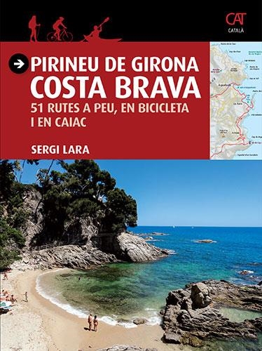 PIRINEU DE GIRONA - COSTA BRAVA | 9788484786740 | LARA I GARCIA, SERGI | Llibreria L'Odissea - Libreria Online de Vilafranca del Penedès - Comprar libros