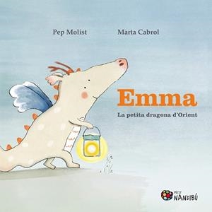 EMMA LA PETITA DRAGONA D'ORIENT | 9788413034010 | MOLIST SADURNÍ, PEP/CABROL ESPINAL, MARTA | Llibreria L'Odissea - Libreria Online de Vilafranca del Penedès - Comprar libros